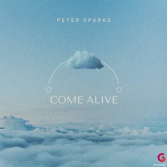 Come Alive by Peter Sparks