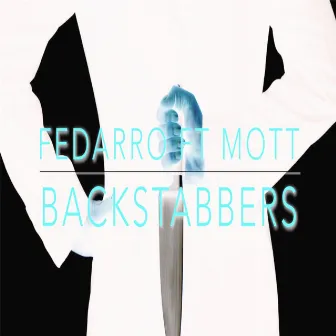 Backstabbers (feat. Fedarro) by Mott