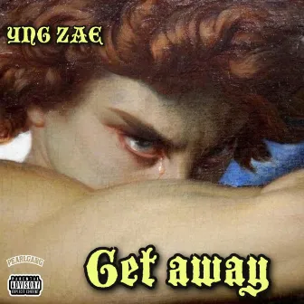 Get Away by YNG ZAE