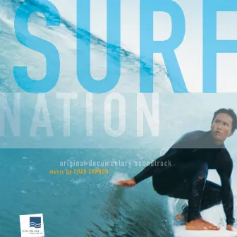 Surf Nation (Original Documentary Soundtrack) by Chad Cannon