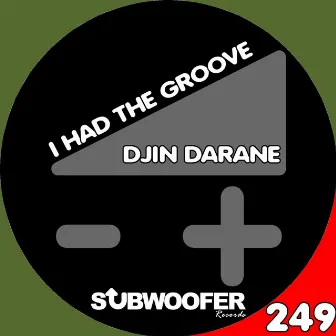 I Had the Groove by Djin Darane