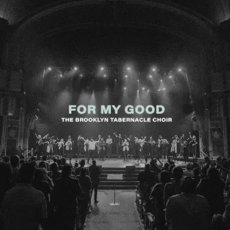 For My Good (feat. Alvin Slaughter) [Live] by The Brooklyn Tabernacle Choir