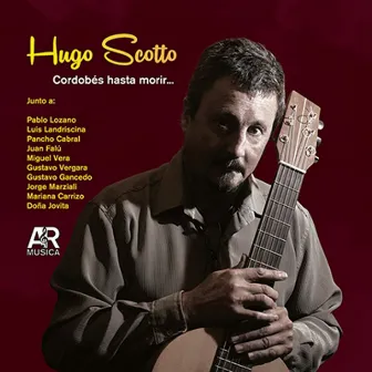 Cordobés Hasta Morir... by Hugo Scotto