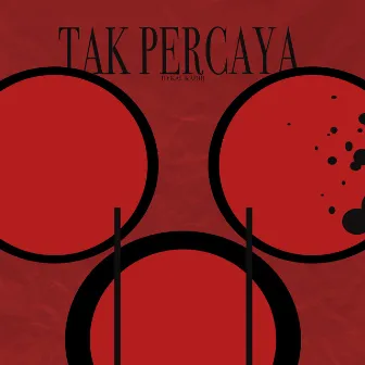 Tak Percaya by Hykal Kadir