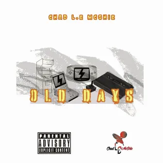 Old Days by Chad L.E McGhie