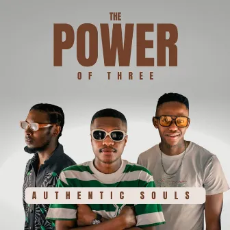 Power Of Three by Authentic Souls