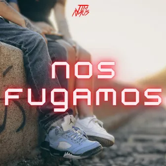 Nos Fugamos by Jim Naus