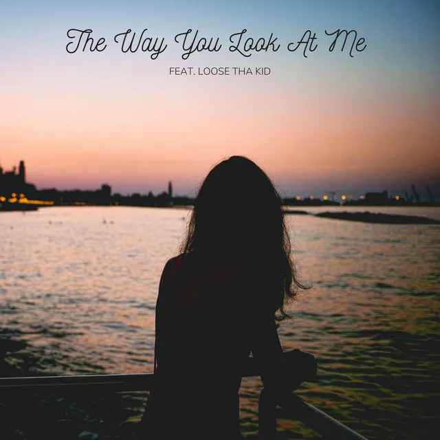 The Way You Look At Me