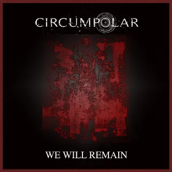 We Will Remain by Circumpolar