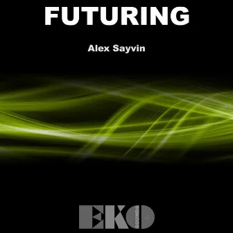 Futuring - Single by Alex Sayvin