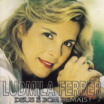 Deus É Bom Demais by Ludmila Ferber