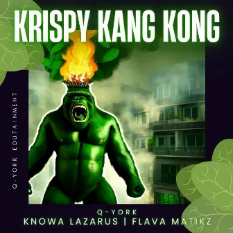 Krispy Kang Kong by Knowa Lazarus