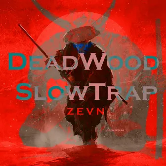 DeadWood SLowTrap by Z E V N