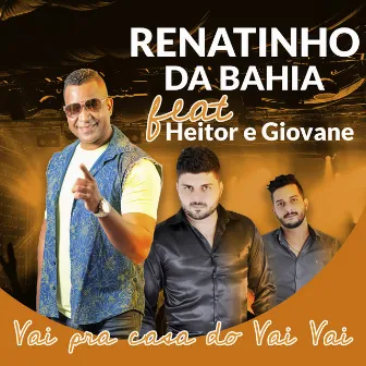 Vai pra casa do Vai Vai by Renatinho Da Bahia