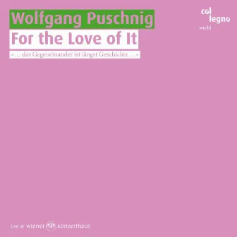 For the Love of It (Live) by Wolfgang Puschnig