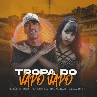 Tropa do Vapo by Mc Flavinha