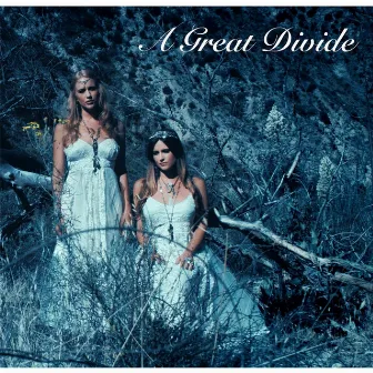 A Great Divide by Carmen & Camille