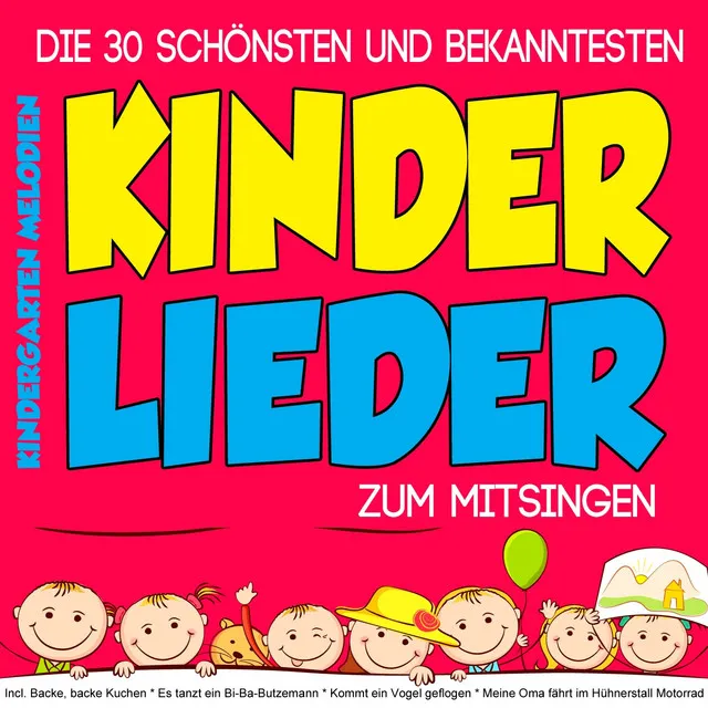 Kinderlieder (Incl. Backe, backe Kuchen; Es tanzt ein Bi-Ba-Butzemann; Kommt ein Vogel geflogen; Meine Oma fährt im Hühnerstall Motorrad)