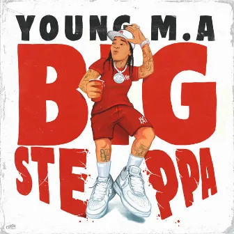 Big Steppa by Young M.A