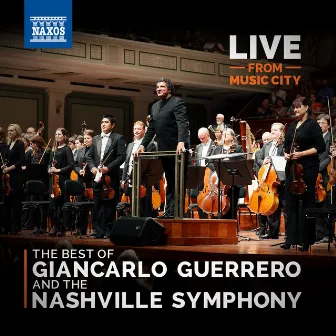 Live from Music City: The Best of Giancarlo Guerrero and the Nashville Symphony by Nashville Symphony Orchestra