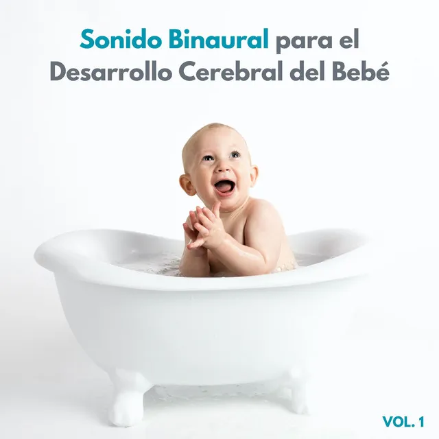 Sonido Binaural Para El Desarrollo Cerebral Del Bebé Vol. 1