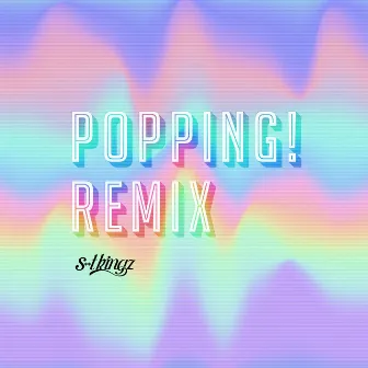 Popping! (Remix) by s**t kingz