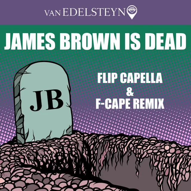 James Brown Is Dead - Flip Capella & F-Cape Remix