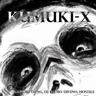 KUMUKI-X by KUMUKI GANG