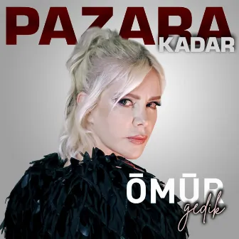 Pazara Kadar by Ömür Gedik