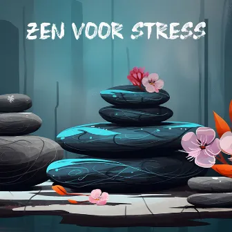 Zen voor Stress: Kalme Japanse Zentherapie voor Ontspanning en Een Rustige Geest by Dromerige Natuurgeluiden