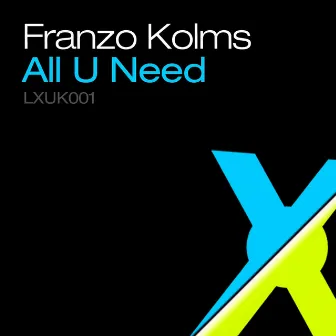 All U Need by Franzo Kolms