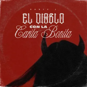 El Diablo Con la Carita Bonita by Doble J