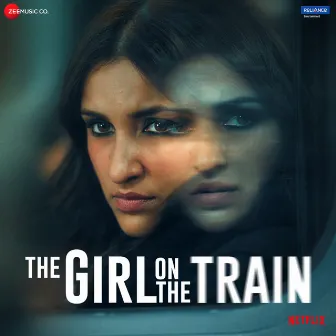 The Girl On The Train (Original Motion Picture Soundtrack) by Sunny Inder