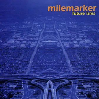 Future Isms by Milemarker