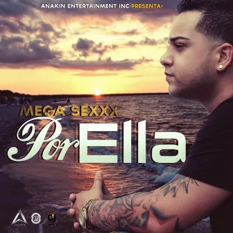 Por Ella by Mega Sexxx