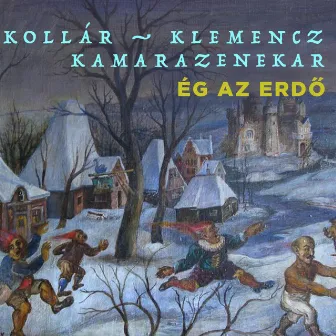 Ég az erdő by Kollár-Klemencz László