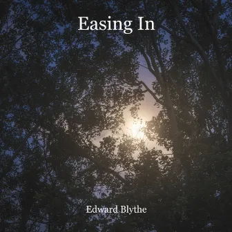 Easing In by Edward Blythe