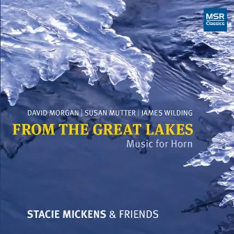 From the Great Lakes - Music for Horn by Stacie Mickens