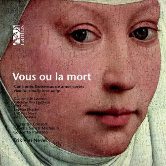 Vous ou la mort (Flemish Courtly Love Songs) by Capella Sancti Michaëlis