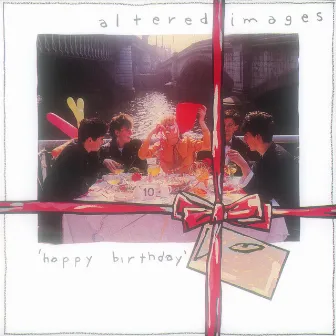 HAPPY BIRTHDAY by Altered Images