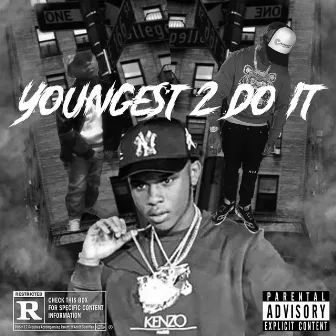 Youngest 2 Do It by Dee6ixx