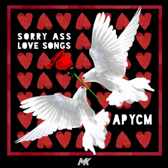 Sorry Ass Love Songs by AP YCM