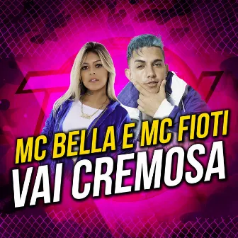 Vai Cremosa by Mc Bella