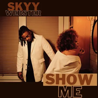 Show Me by Skyy Webster