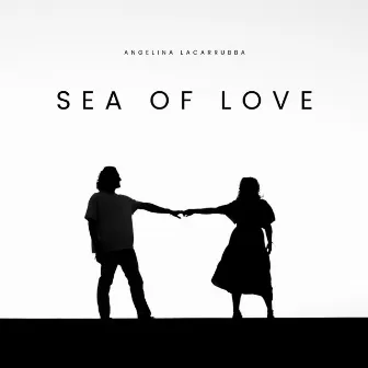 Sea of Love by Angelina LaCarrubba