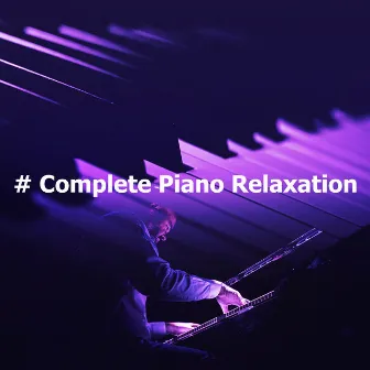 # Complete Piano Relaxation by Dream Piano Magicians