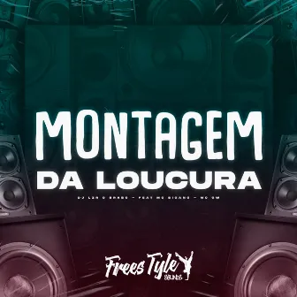 Montagem da Loucura by DjLzr o Brabo