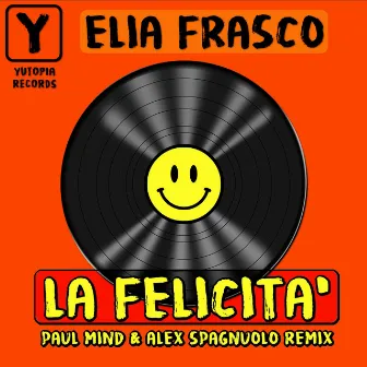 La Felicita' (Paul Mind & Alex Spagnuolo Remix) by Elia Frasco