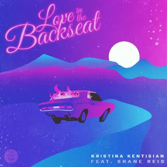 Love in the Backseat by Kristina Kentigian