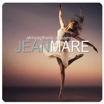 Atmospheric Dreams by Jean Mare